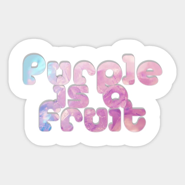 Purple is a fruit Sticker by afternoontees